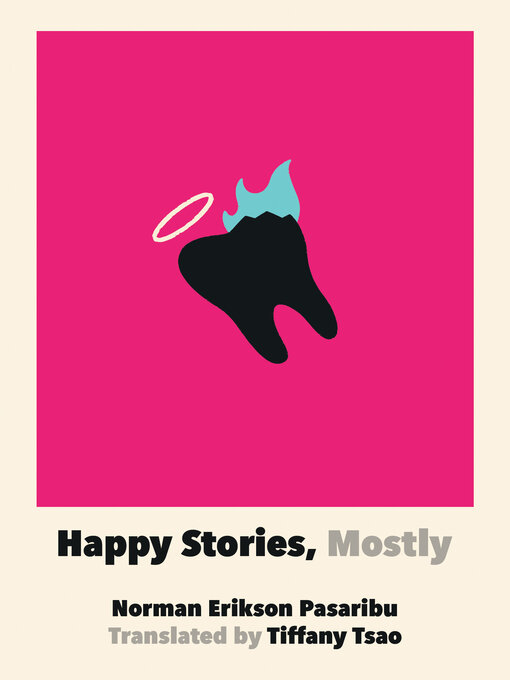 Title details for Happy Stories, Mostly by Norman Erikson Pasaribu - Available